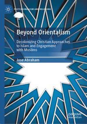 Beyond Orientalism de Jose Abraham