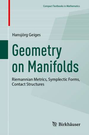 Geometry on Manifolds de Hansjorg Geiges