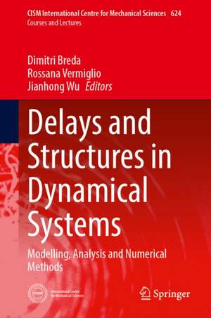 Delays and Structures in Dynamical Systems de Dimitri Breda