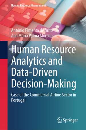 Human Resource Analytics and Data-Driven Decision-Making de Ana Maria Palma Moreira