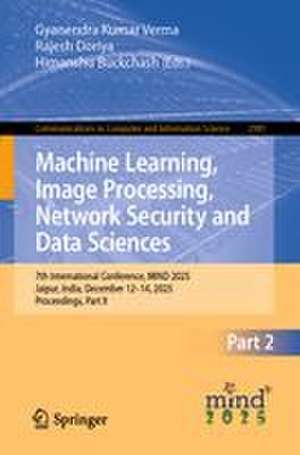 Machine Learning, Image Processing, Network Security and Data Sciences de Gyanendra Kumar Verma