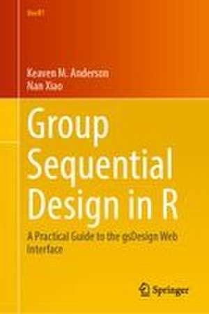 Group Sequential Design in R de Keaven M. Anderson
