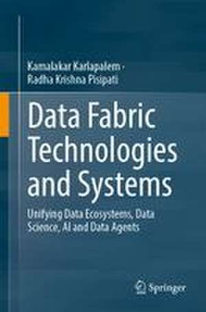 Data Fabric Technologies and Systems de Kamalakar Karlapalem
