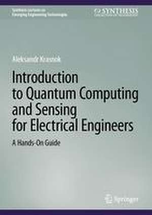 Introduction to Quantum Computing and Sensing for Electrical Engineers de Aleksandr Krasnok