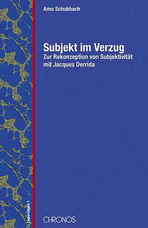 Subjekt im Verzug de Arno Schubbach