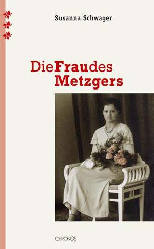 Die Frau des Metzgers de Susanna Schwager