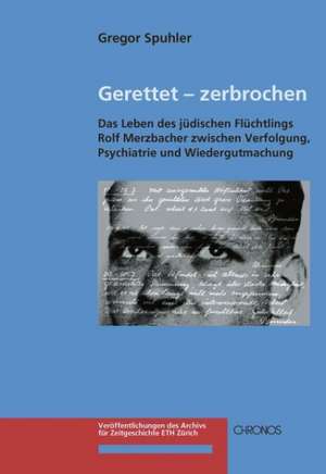 Gerettet - zerbrochen de Gregor Spuhler