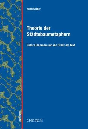 Theorie der Städtebaumetaphern de Andri Gerber