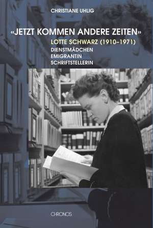 «Jetzt kommen andere Zeiten» de Christiane Uhlig