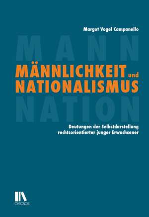 Männlichkeit und Nationalismus de Margot Vogel Campanello