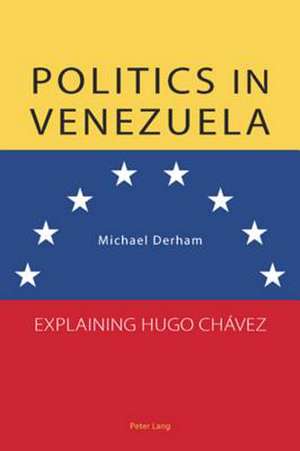 Politics in Venezuela de Michael Derham