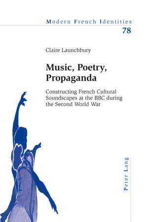 Music, Poetry, Propaganda de Claire Launchbury