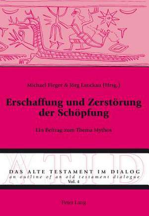 Erschaffung Und Zerstoerung Der Schoepfung: Ein Beitrag Zum Thema Mythos de Michael Fieger