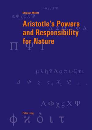 Aristotle's Powers and Responsibility for Nature de Stephan Millett