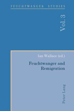 Feuchtwanger and Remigration de Ian Wallace