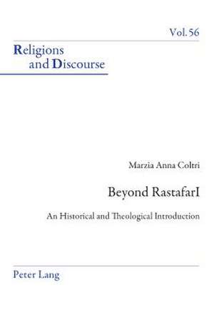 Beyond Rastafari: An Historical and Theological Introduction de Marzia Anna Coltri