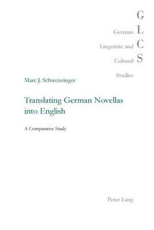 Translating German Novellas Into English: A Comparative Study de Marc J Schweissinger