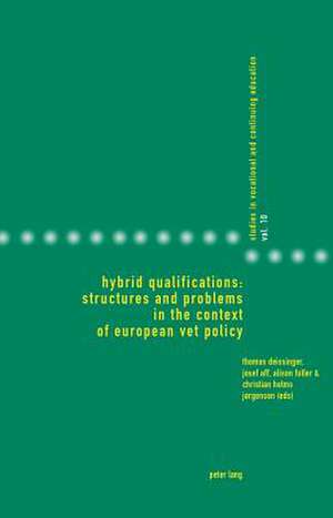 Hybrid Qualifications: Structures and Problems in the Context of European Vet Policy de Thomas Deissinger