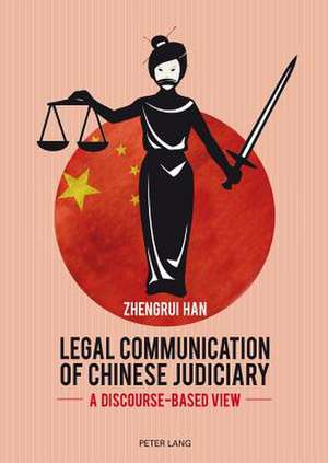 Legal Communication of Chinese Judiciary de Zhengrui Han