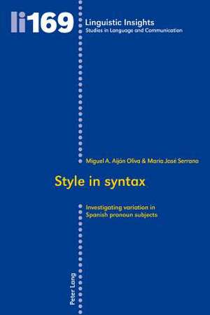 Style in Syntax: Investigating Variation in Spanish Pronoun Subjects de Miguel A. Aijón Oliva