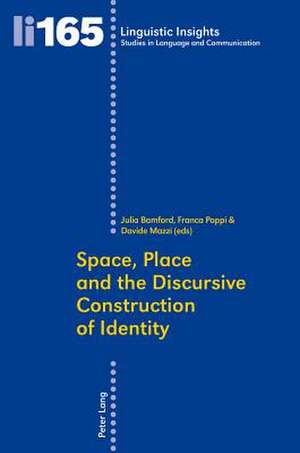 Space, Place and the Discursive Construction of Identity de Julia Bamford