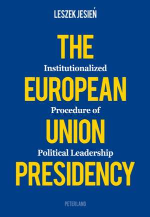 The European Union Presidency de Leszek Jesien