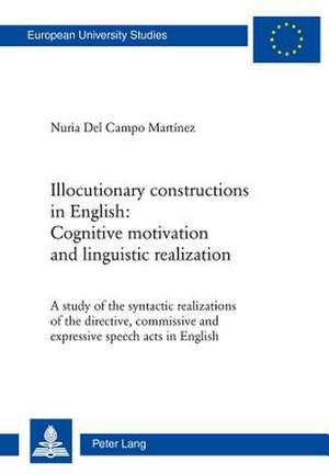 Illocutionary Constructions in English: A Study of the Syntactic Realizations of the Directive, Commi de Nuria Del Campo Martínez