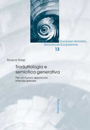 Traduttologia E Semiotica Generativa: Per un Nuovo Approccio Interdisciplinare de Rovena Troqe