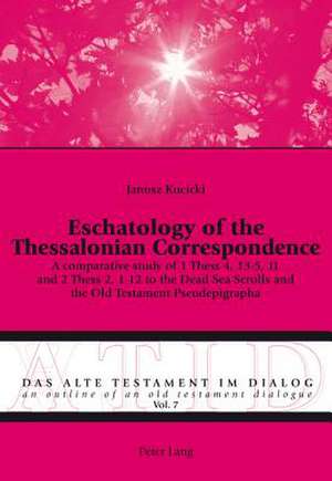 Eschatology of the Thessalonian Correspondence de Janusz Kucicki