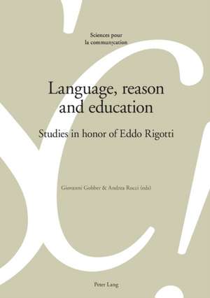 Language, Reason and Education: Studies in Honor of Eddo Rigotti de Giovanni Gobber