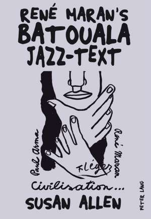 Rene Maran's Batouala: Jazz-Text de Susan Allen