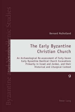 The Early Byzantine Christian Church de Bernard Mulholland