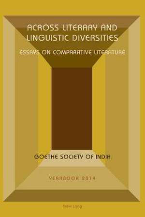 Across Literary and Linguistic Diversities de Goethe Society of India