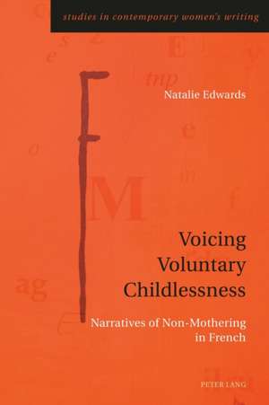 Voicing Voluntary Childlessness de Natalie Edwards