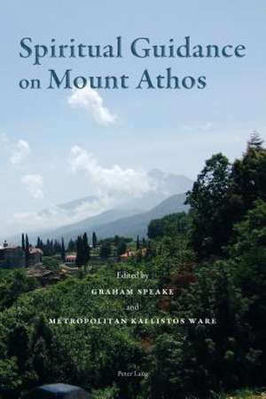 Spiritual Guidance on Mount Athos de Graham Speake