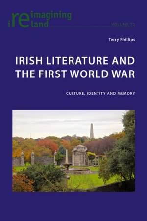 Irish Literature and the First World War de Terry Phillips