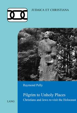 Pilgrim to Unholy Places de Raymond Pelly