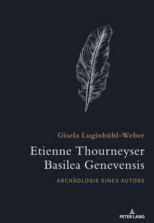 Etienne Thourneyser Basilea Genevensis de Gisela Luginbuhl-Weber