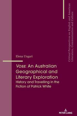 Voss: An Australian Geographical and Literary Exploration de Elena Ungari