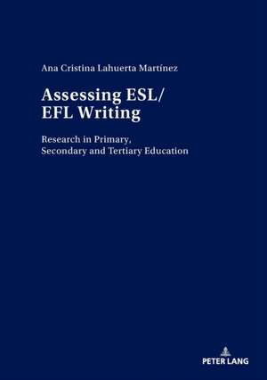 Assessing ESL/EFL Writing de Ana Cristina Lahuerta Martinez