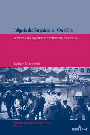 L'Algerie Des Europeens Au Xixe Siecle de Kamel Kateb