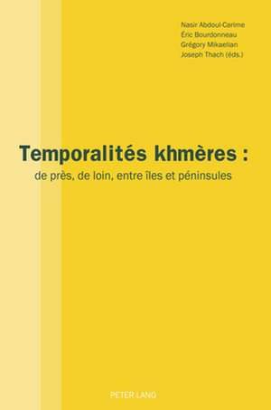 TEMPORALITES KHMERES PRES LOIN ENTRH