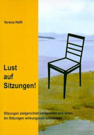 Lust auf Sitzungen de Verena Hefti