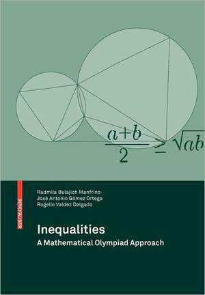 Inequalities: A Mathematical Olympiad Approach de Radmila Bulajich Manfrino