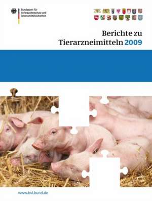 Berichte zu Tierarzneimitteln 2009: Gesundheitl. Bewertung von pharmakologisch wirksamen Substanzen; Lebensmittelsicherheit von Rückständen von Tierarzneimitteln; Target Animal Safety for Veterinary Pharmaceutical Products (VICH GL 43); Resistenzsituation bei Zulassung von Tierarzneimitteln de Peter Brandt