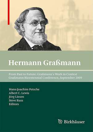 From Past to Future: Graßmann's Work in Context: Graßmann Bicentennial Conference, September 2009 de Hans-Joachim Petsche