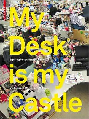 My Desk is my Castle – Exploring Personalization Cultures de Uta Brandes