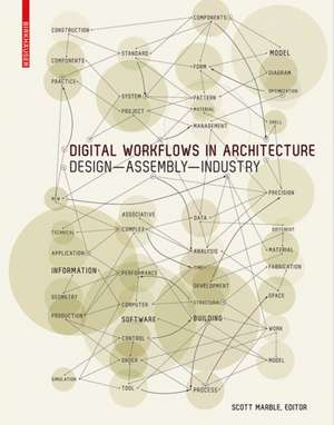 Digital Workflows in Architecture – Design–Assembly–Industry de Scott Marble