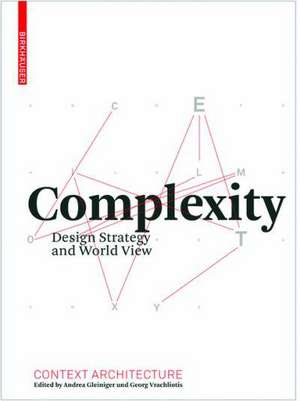 Complexity: Design Strategy and World View de Clemens Bellut