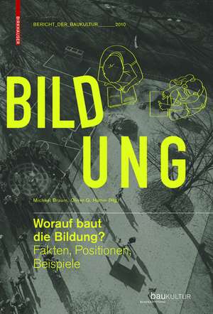 Worauf baut die Bildung?: Fakten, Positionen, Beispiele de Michael Braum